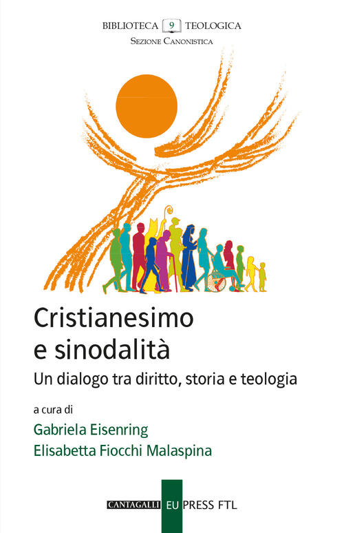 Cristianesimo E Sinodalita. Un Dialogo Tra Diritto, Storia E Teologia Cantagal