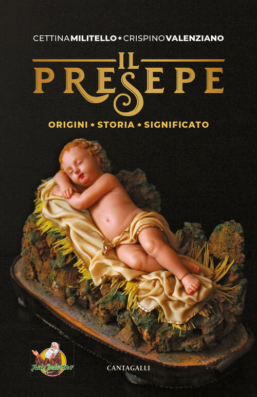 Il Presepe. Origine, Storia, Significato Cettina Militello Cantagalli 2025