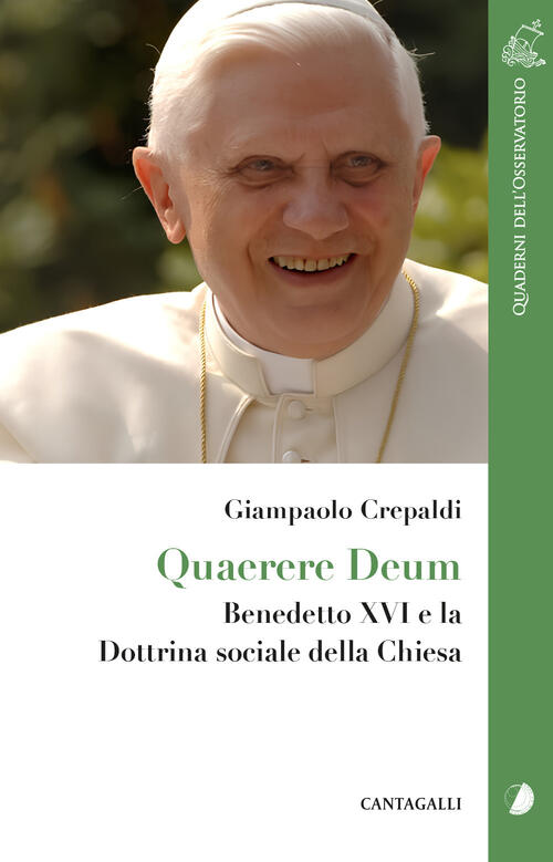 Querere Deum. Benedetto Xvi E La Dottrina Sociale Della Chiesa Giampaolo Crepa