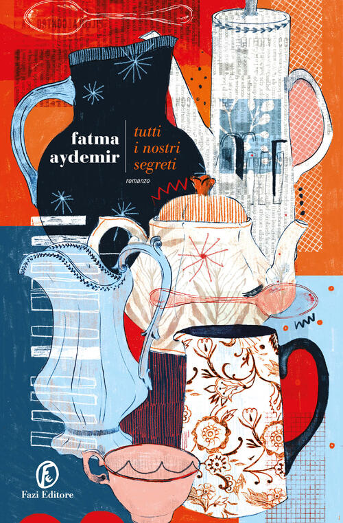Tutti I Nostri Segreti Fatma Aydemir Fazi 2025