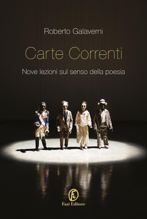 Carte Correnti. Nove Lezioni Sul Senso Della Poesia Roberto Galaverni Fazi 202