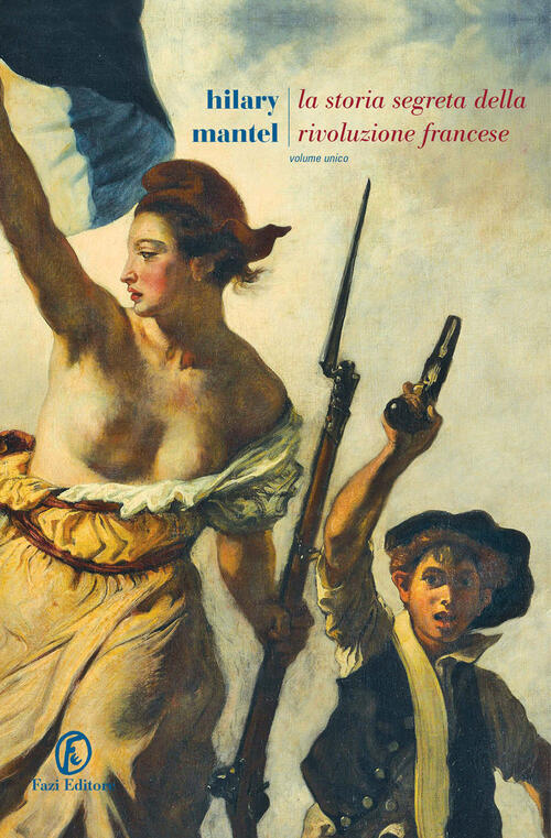 La Storia Segreta Della Rivoluzione Francese Hilary Mantel Fazi 2023