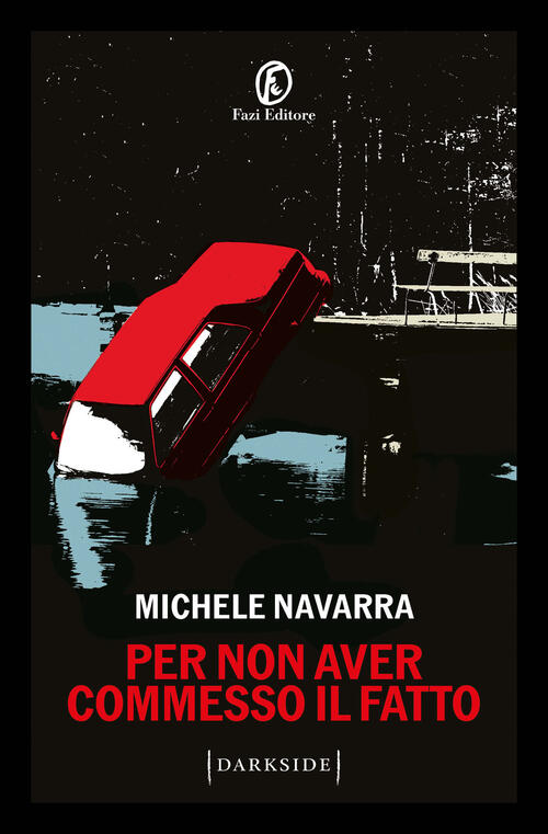 Per Non Aver Commesso Il Fatto Michele Navarra Fazi 2024