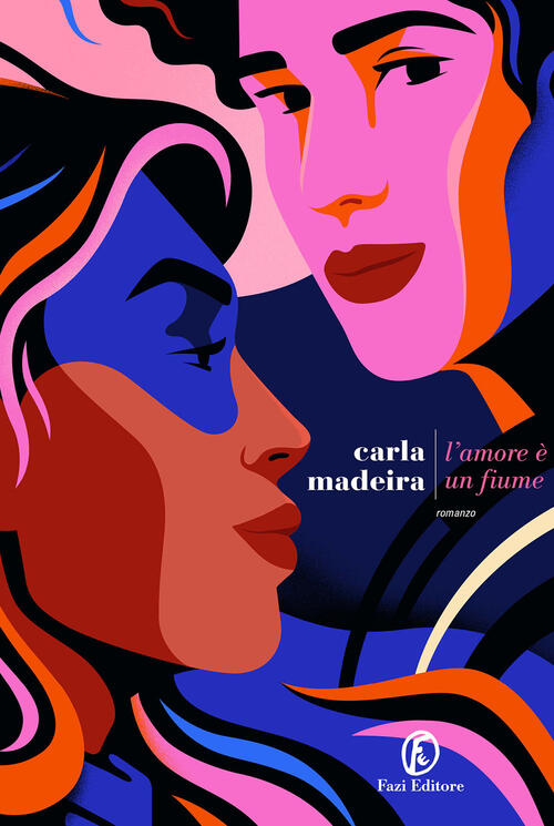 L'amore E Un Fiume Carla Madeira Fazi 2024