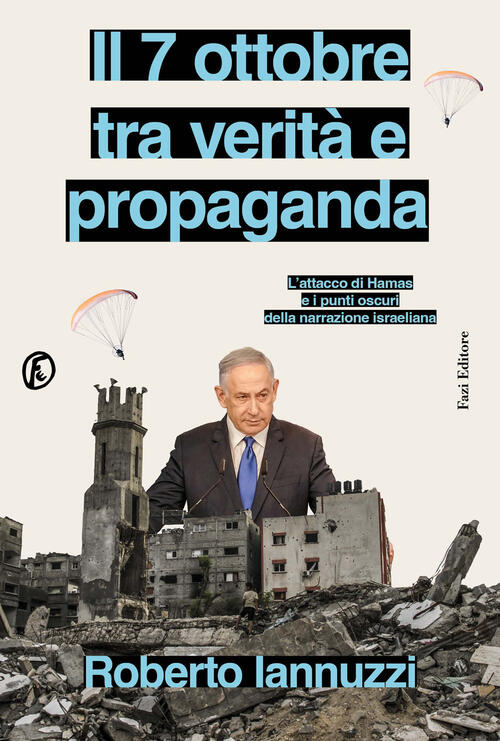 Il 7 Ottobre Fra Verita E Propaganda. L’Attacco Di Hamas E I Punti Oscuri Dell