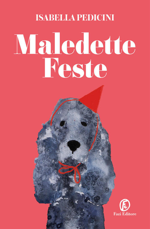 Maledette Feste Isabella Pedicini Fazi 2024