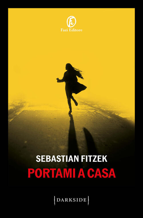 Portami A Casa Sebastian Fitzek Fazi 2024