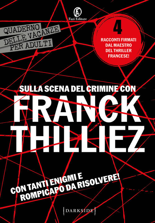 Sulla Scena Del Crimine Con Franck Thilliez Franck Thilliez Fazi 2025