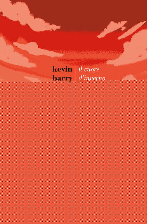 Il Cuore D'inverno Kevin Barry Fazi 2026