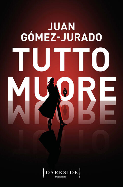 Tutto Muore Juan Gomez-Jurado Fazi 2025