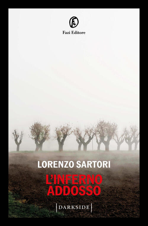 L'inferno Addosso Lorenzo Sartori Fazi 2026
