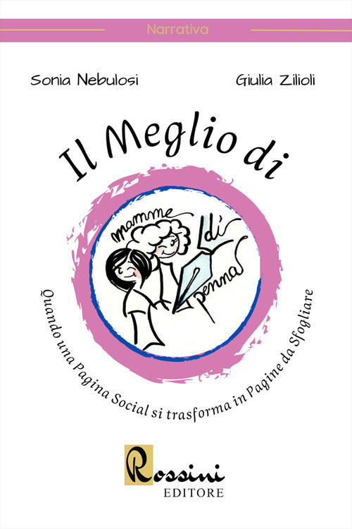 Il Meglio Di Mamme Di Penna. Quando Una Pagina Social Si Trasforma In Pagine D