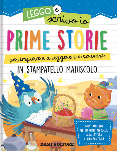 Prime Storie Per Imparare A Leggere E A Scrivere. In Stampatello Maiuscolo. Le