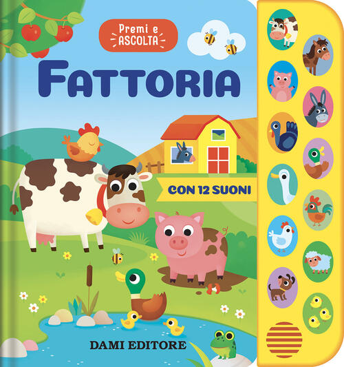 Fattoria. Premi E Ascolta Anna Casalis Dami Editore 2024