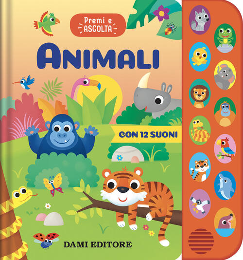 Animali. Premi E Ascolta Anna Casalis Dami Editore 2024