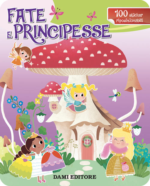Fate E Principesse. Con Adesivi Dami Editore 2024