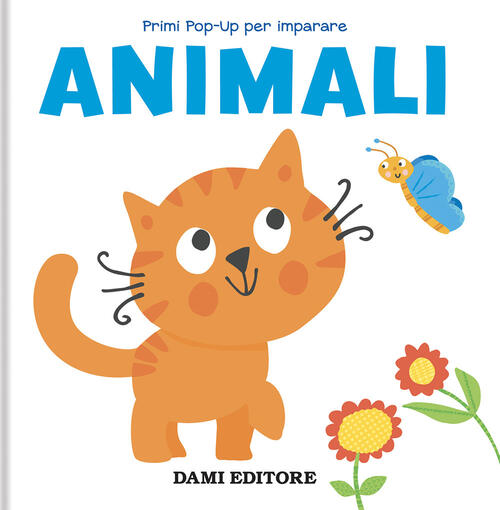 Animali. Primi Pop-Up Per Imparare Dami Editore 2024
