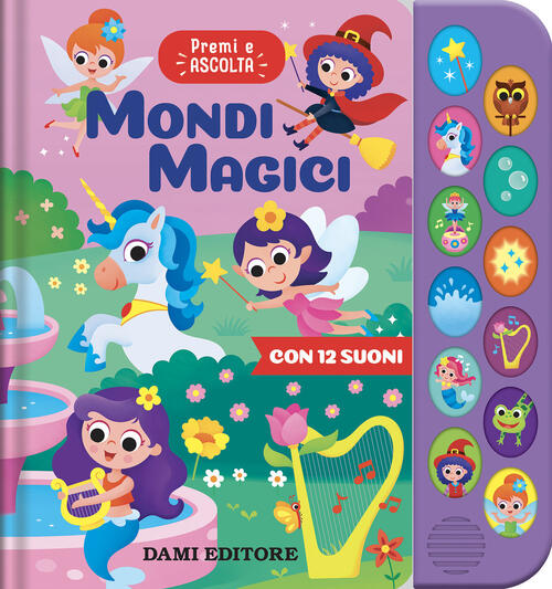 Mondi Magici. Premi Ascolta Anna Casalis Dami Editore 2025