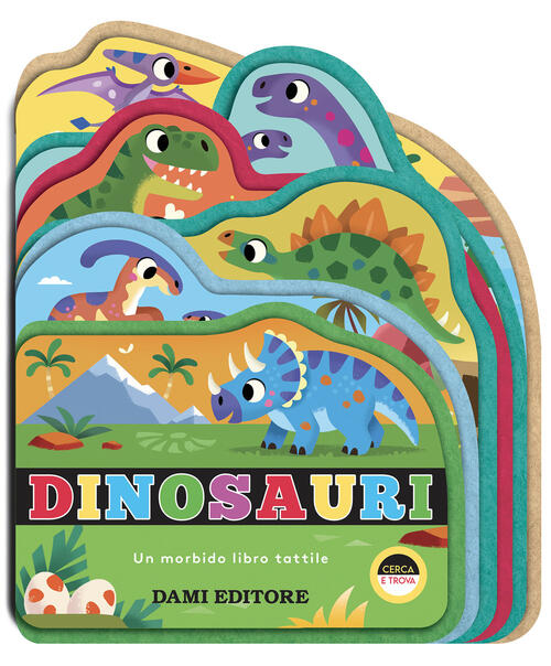 Dinosauri. Un Morbido Libro Tattile Sarah Lock Dami Editore 2025