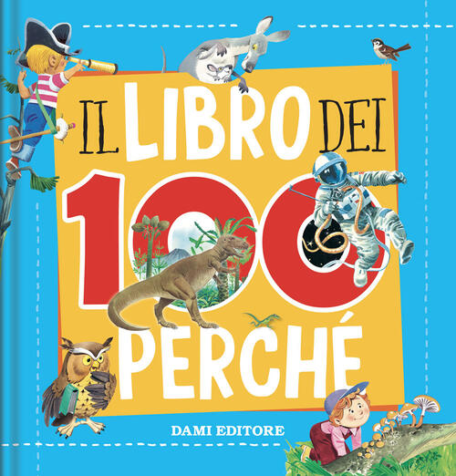 Il Libro Dei 100 Perche Tony Wolf Dami Editore 2025