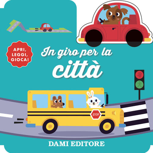 In Giro Per La Citta. Con Macchinina In Legno Dami Editore 2025