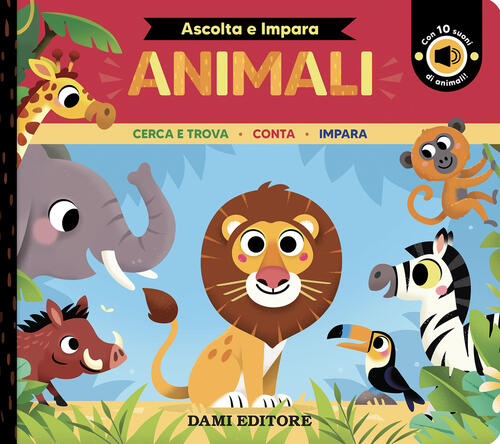 Animali. Cerca E Trova. Conta. Impara Rebecca Weerasekera Dami Editore 2025