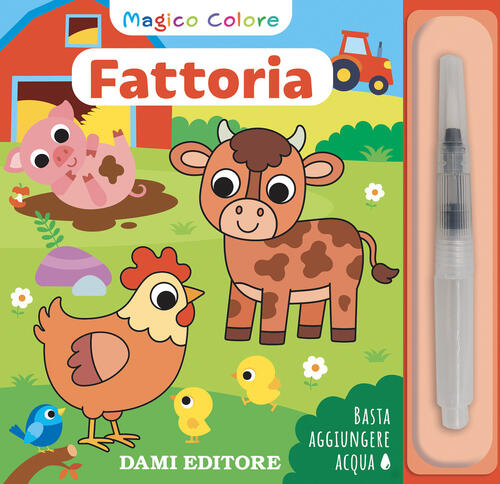 Fattoria. Magico Colore. Con Pennello Ad Acqua Serena Vezzani Dami Editore 202