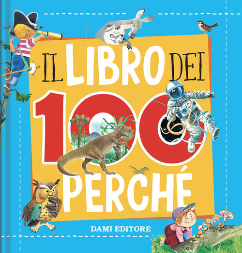 Il Libro Dei 100 Perche Tony Wolf Dami Editore 2026