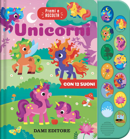 Unicorni. Premi E Ascolta Anna Casalis Dami Editore 2026