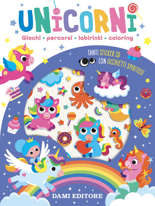 Unicorni. Giochi, Percorsi, Labirinti, Coloring. Con Adesivi Serena Vezzani Da