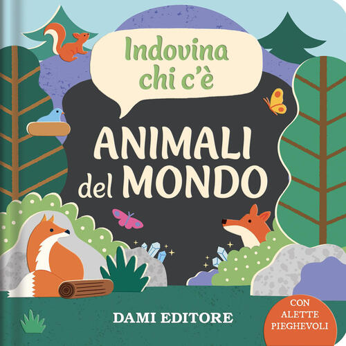 Animali Del Mondo. Indovina Chi C'e Dami Editore 2026