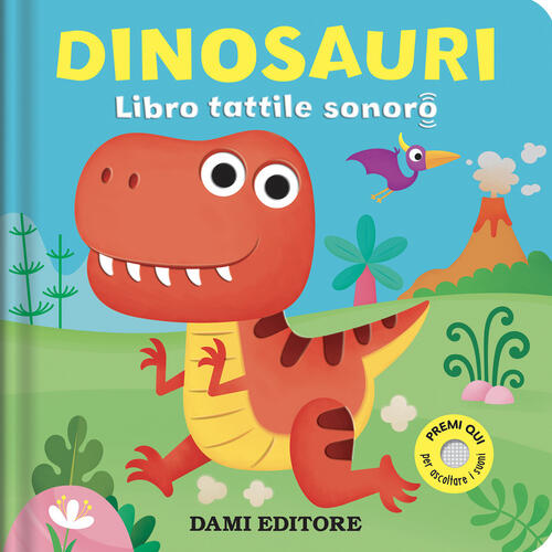 Dinosauri. Libro Tattile Sonoro Vinicio Salvini Dami Editore 2026