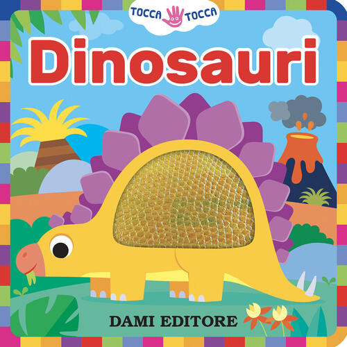 Dinosauri. Tocca Tocca Serena Vezzani Dami Editore 2026