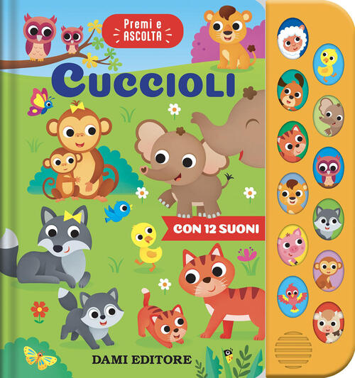 Cuccioli. Premi E Ascolta Anna Casalis Dami Editore 2026
