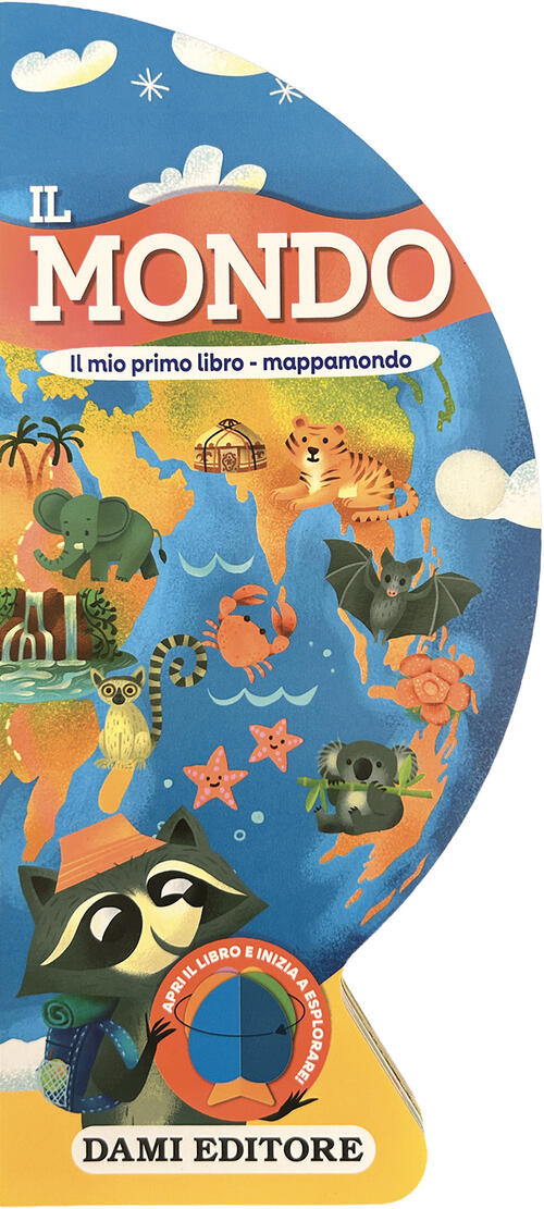Il Mondo. Il Mio Primo Libro-Mappamondo Dami Editore 2026