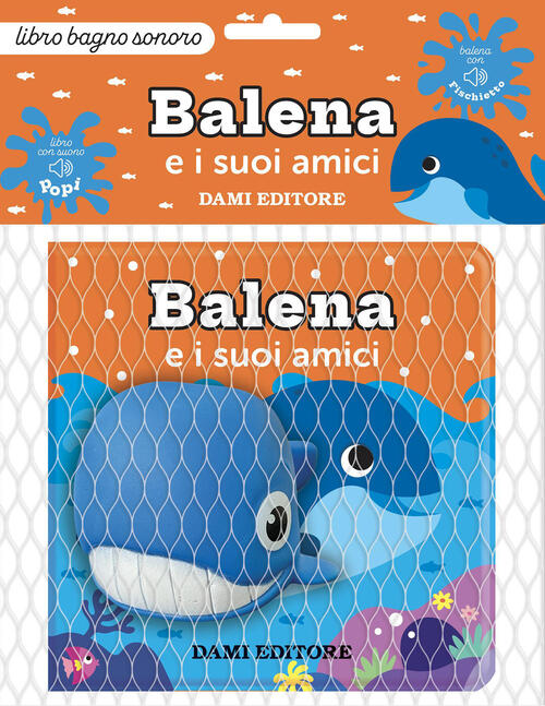 Balena E I Suoi Amici. Con Pupazzo Da Bagno Deborah Forni Dami Editore 2026