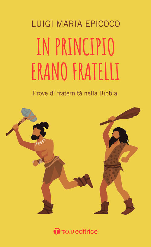 In Principio Erano Fratelli. Prove Di Fraternita Nella Bibbia Luigi Maria Epic