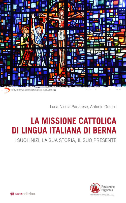 La Missione Cattolica Di Lingua Italiana Di Berna. I Suoi Inizi, La Sua Storia