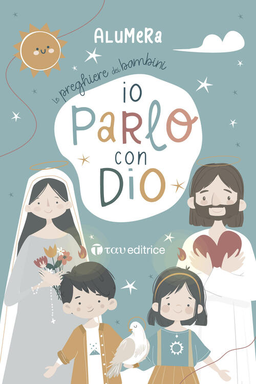 Io Parlo Con Dio. Le Preghiere Dei Bambini Alumera Tau 2024
