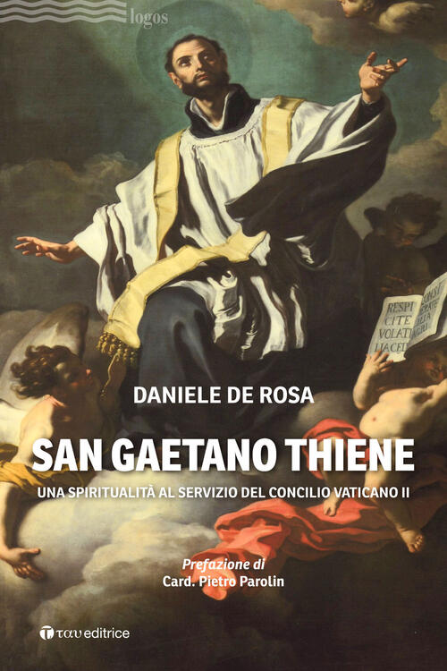 San Gaetano Thiene. Una Spiritualita Al Servizio Del Concilio Vaticano Ii Dani