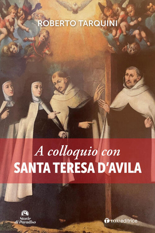 A Colloquio Con Santa Teresa D'avila Roberto Tarquini Tau 2025