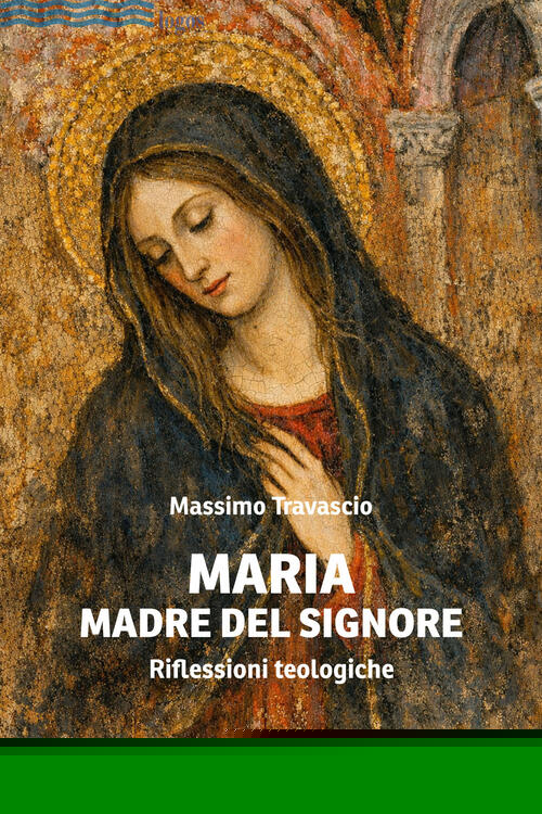 Maria Madre Del Signore. Riflessioni Teologiche Massimo Travascio Tau 2026