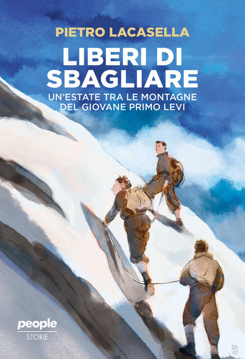 Liberi Di Sbagliare. Un’Estate Tra Le Montagne Del Giovane Primo Levi. Nuova E