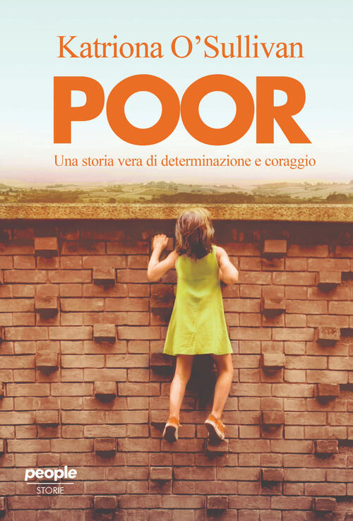 Poor. Una Storia Vera Di Determinazione E Coraggio Katriona O'sullivan People
