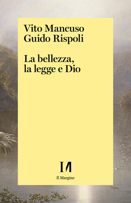 La Bellezza, La Legge E Dio Vito Mancuso Il Margine (Trento) 2021