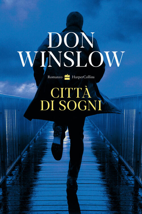 Citta Di Sogni Don Winslow Harpercollins Italia 2023