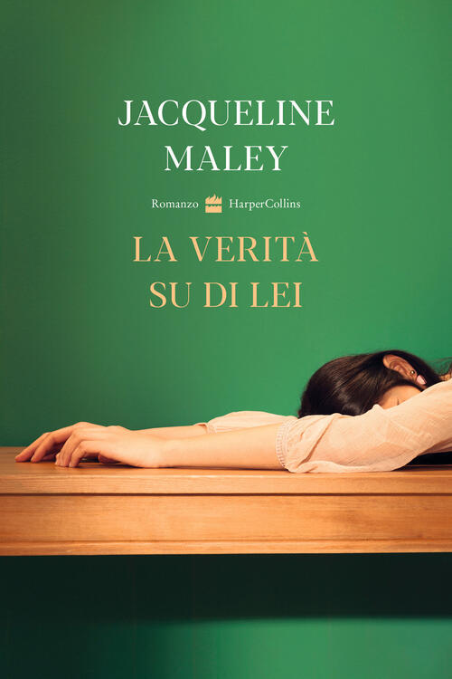 La Verita Su Di Lei Jacqueline Maley Harpercollins Italia 2025