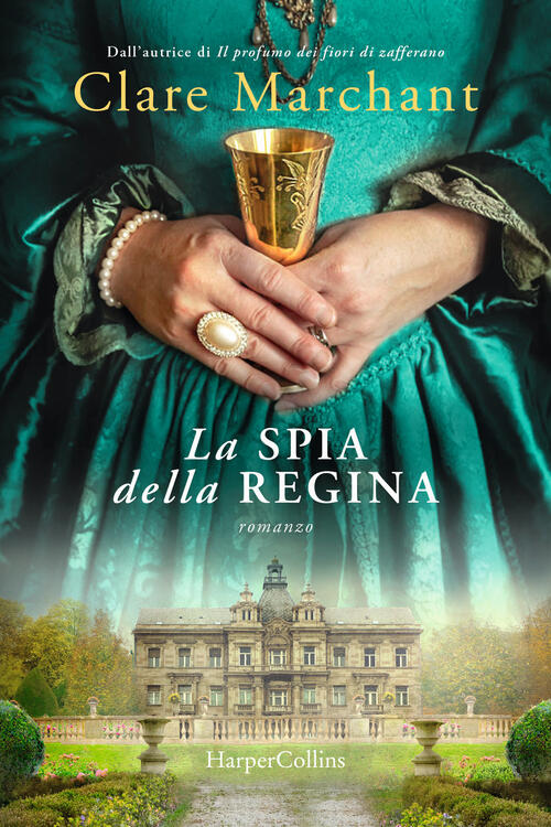 La Spia Della Regina Clare Marchant Harpercollins Italia 2024