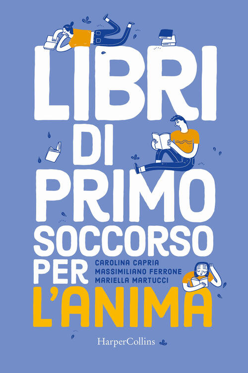 Libri Di Primo Soccorso Per L'anima Carolina Capria Harpercollins Italia 2023