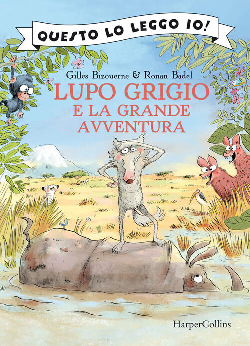 Lupo Grigio E La Grande Avventura. Ediz. A Colori Gilles Bizouerne Harpercolli